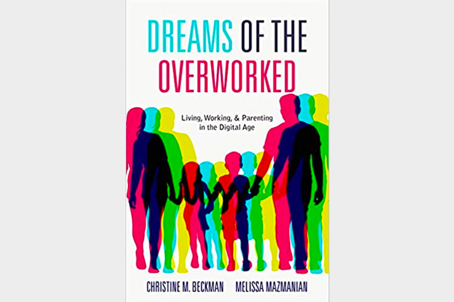 Dreams of the Overworked: Living, Working, and Parenting in the Digital Age